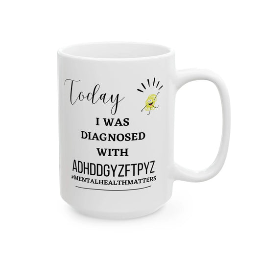Funny Ceramic Mug, Diagnosed ADHD Printify