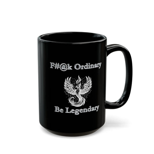 Inspirational Black Mug, Fuck Ordinary Be Legendary Printify