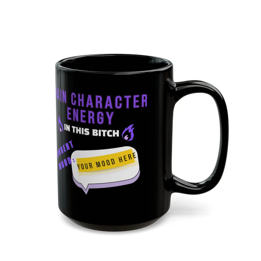Custom Funny Ceramic Black Mug, Main Character Energy, 11oz & 15oz - Personalized Mood Printify