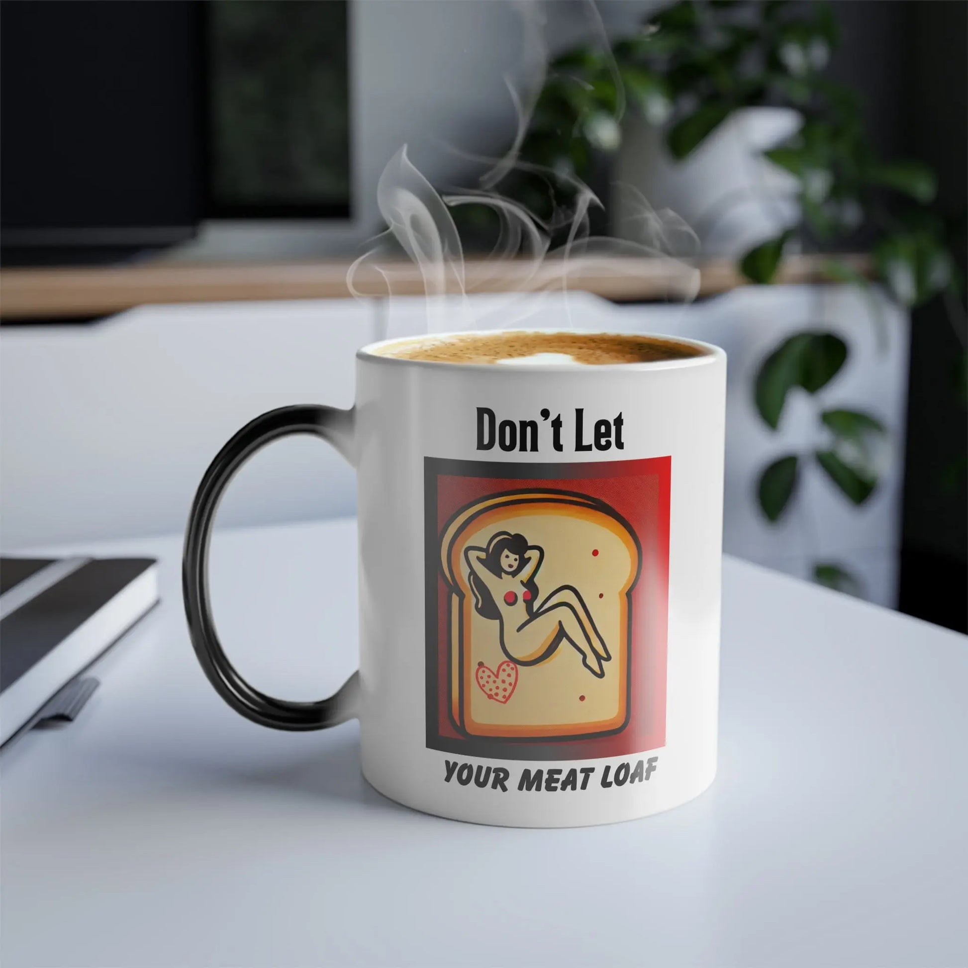 Funny Mug, NSFW Hidden Message, Don't Let Your Meat Loaf Printify