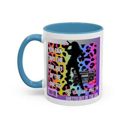 Funny Accent Mug, 8 Colors - You Can Take the Girl Out of the Ghetto Mug Printify
