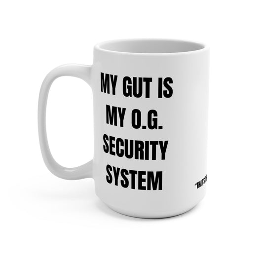 Funny Mug, My Gut is My OG Security System Printify
