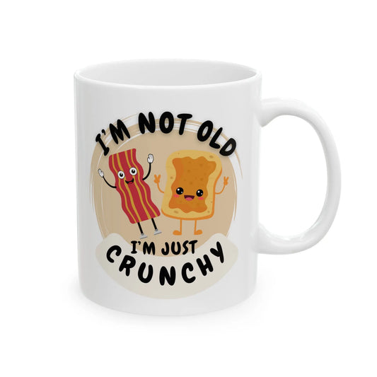 Funny Ceramic Mug, Not Old, Just Crunchy Printify