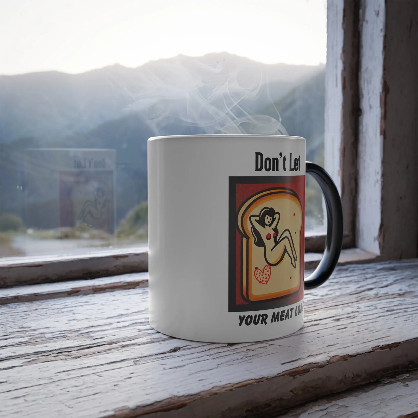 Funny Mug, NSFW Hidden Message, Don't Let Your Meat Loaf Printify