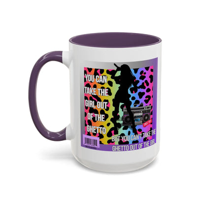 Funny Accent Mug, 8 Colors - You Can Take the Girl Out of the Ghetto Mug Printify