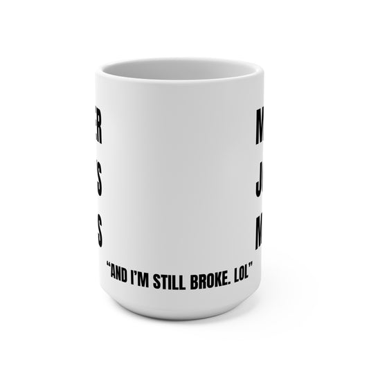 Funny Mug, Other Job Pays Millions