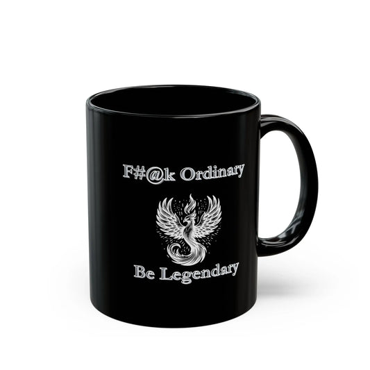Inspirational Black Mug, Fuck Ordinary Be Legendary Printify