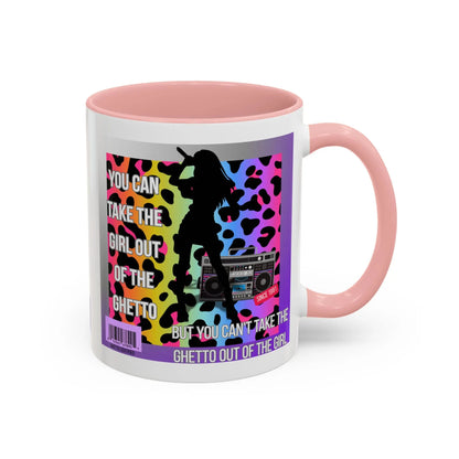 Funny Accent Mug, 8 Colors - You Can Take the Girl Out of the Ghetto Mug Printify
