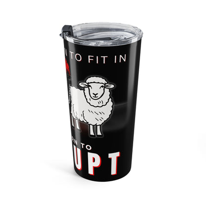 Streetwear Style Stainless Steel Tumbler 20oz, Black Sheep Born to Disrupt