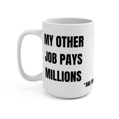 Funny Mug, Other Job Pays Millions