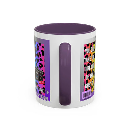 Funny Accent Mug, 8 Colors - You Can Take the Girl Out of the Ghetto Mug Printify