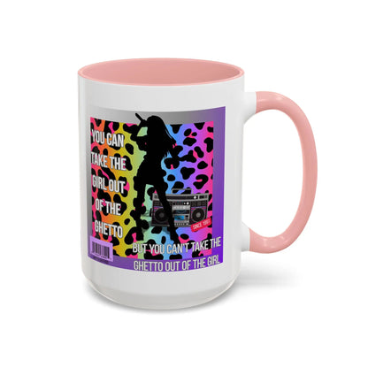 Funny Accent Mug, 8 Colors - You Can Take the Girl Out of the Ghetto Mug Printify