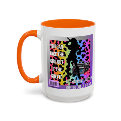 Funny Accent Mug, 8 Colors - You Can Take the Girl Out of the Ghetto Mug Printify