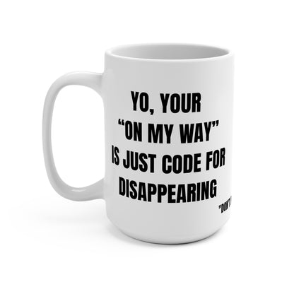 Another 24 – Series #8; Yo, your 'on my way' is just code for disappearing