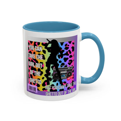 Funny Accent Mug, 8 Colors - You Can Take the Girl Out of the Ghetto Mug Printify