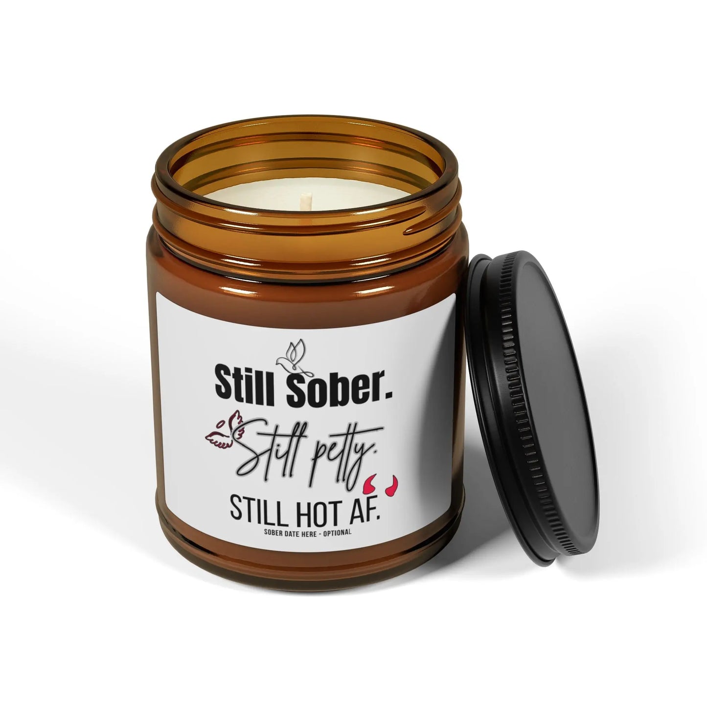 Custom Sobriety Soy Candle, Still Sober. Still Petty. Still Hot AF Printify