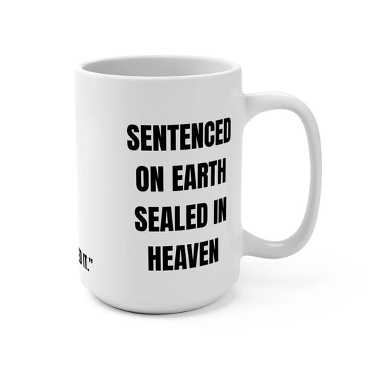Sentenced on Earth Sealed in Heaven Mug Printify